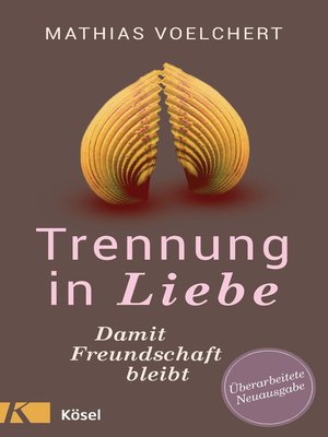 cover image of Trennung in Liebe ... damit Freundschaft bleibt